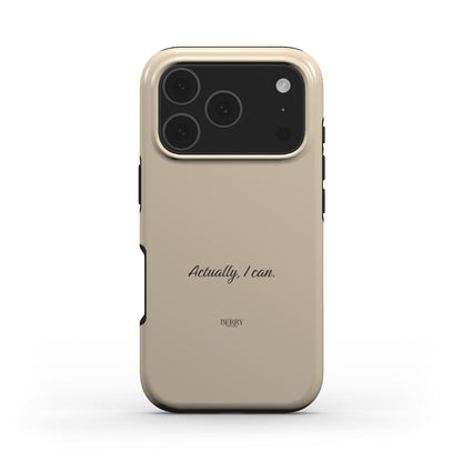 Beige phone case with a minimalistic design featuring the phrase "Actually, I can" in elegant script, perfect for a trendy feminine aesthetic.