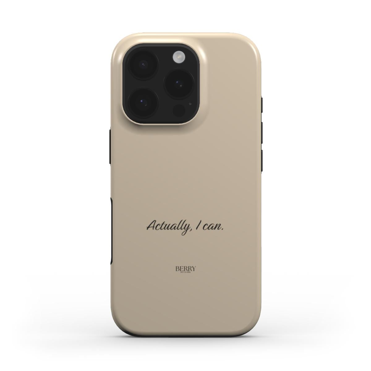 Beige phone case with minimalist design and positive "Actually, I can." text, featuring a trendy and feminine aesthetic for stylish everyday use.